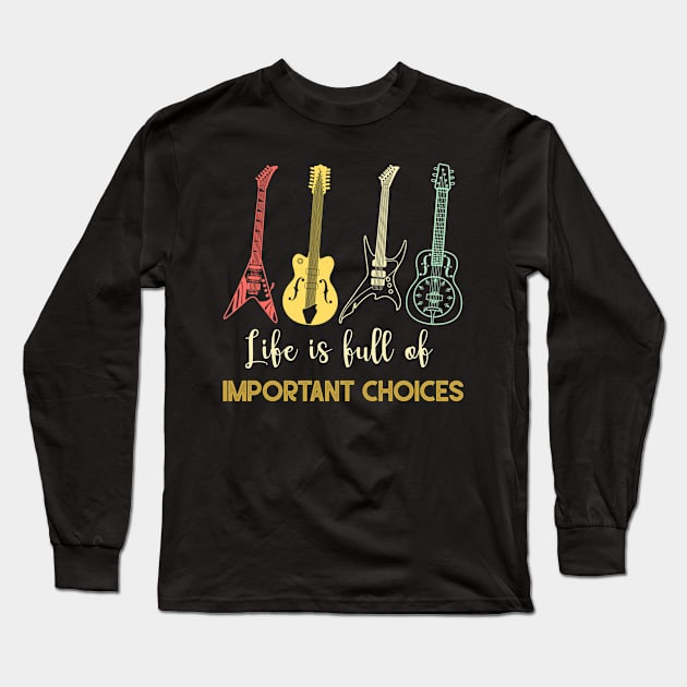 LIFE IS FULL OF IMPORTANT CHOICES Long Sleeve T-Shirt by AdelaidaKang